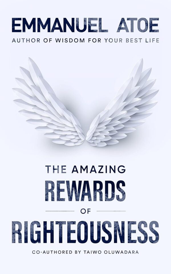 The Amazing Rewards of Righteousness