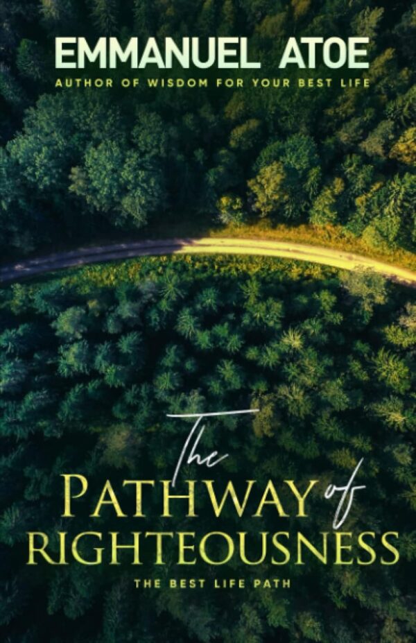 The Pathway of Righteousness: The Best Life Path