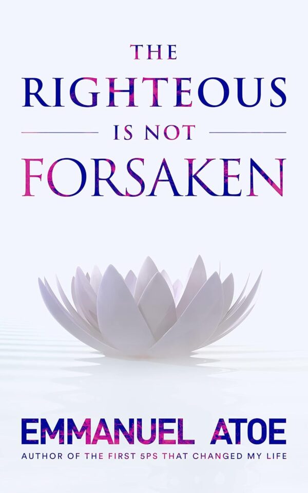 The Righteous is not Forsaken