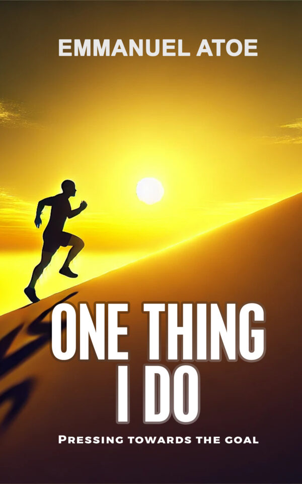 One Thing I Do – Pressing Toward the Goal